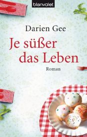 book cover of Je süßer das Lebe by Darien Gee