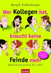 book cover of Wer Kollegen hat, braucht keine Feinde mehr by Margit Schönberger