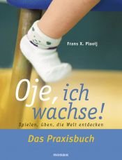 book cover of Oje, ich wachse! Das Praxisbuch by Frans X. Plooij