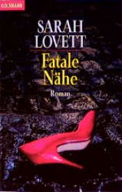 book cover of Fatale Nähe by Sarah Lovett