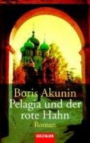 book cover of Pelagia und der rote Hahn by Boris Akounine