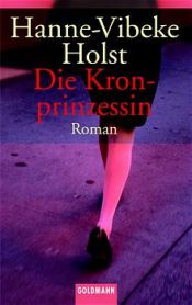 book cover of Kronprinsessen by Hanne-Vibeke Holst
