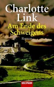 book cover of Am Ende des Schweigens by Charlotte Link