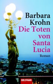 book cover of Die Toten von Santa Lucia: Roman: Neapel Krimi by Barbara Krohn