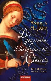 book cover of Die geheimen Schriften von Clairet by Andrea-H Japp