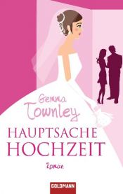 book cover of Hauptsache Hochzeit by Gemma Townley