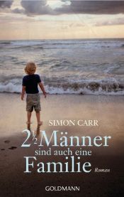 book cover of Zweieinhalb Männer sind auch eine Familie by Simon Carr