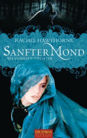 book cover of Sanfter Mond: Die dunklen Wächter by Rachel Hawthorne