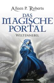 book cover of Das magische Portal: Weltennebel by Aileen P. Roberts