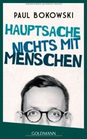 book cover of Hauptsache nichts mit Menschen: Geschichten by Paul Bokowski