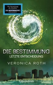 book cover of Die Bestimmung - Letzte Entscheidung by Veronika Rota