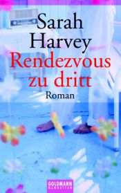 book cover of Rendezvous zu Dritt by Sarah Harvey