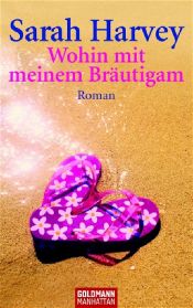 book cover of Wohin mit meinem Bräutigam by Sarah Harvey