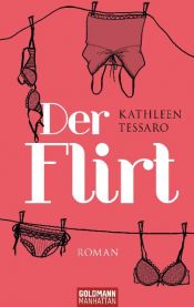 book cover of Der Flirt by Kathleen Tessaro