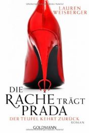 book cover of Die Rache trägt Prada. Der Teufel kehrt zurück by Lauren Weisberger