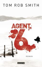 book cover of Agent 6 by Tom Rob Smith