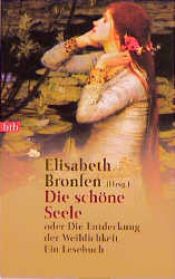 book cover of Die schöne Seele oder die Entdeckung der Weiblichkeit by Elisabeth Bronfen