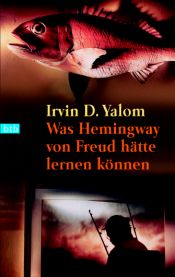 book cover of Was Hemingway von Freud hätte lernen können by Ирвин Дэвид Ялом