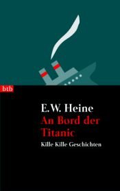 book cover of An Bord der Titanic. Makabre Geschichten. by Ernst W. Heine