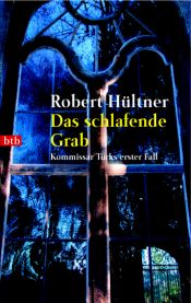 book cover of Das schlafende Grab: Kommissar Türks erster Fall by Robert Hültner