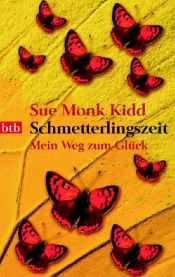 book cover of Schmetterlingszeit: Mein Weg zum Glück by スー・モンク・キッド