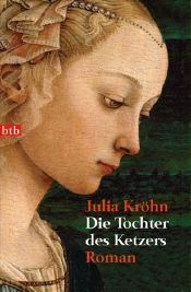 book cover of Die Tochter des Ketzers by Julia Kröhn