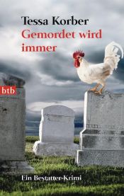 book cover of Gemordet wird immer: Ein Bestatter-Krimi by Tessa Korber