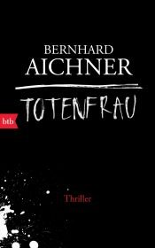 book cover of Totenfrau by Bernhard Aichner