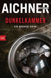 book cover of Dunkelkammer by Bernhard Aichner