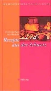 book cover of Der Reichtum der einfachen Küche, Rezepte aus der Schweiz by Eva Gesine Baur