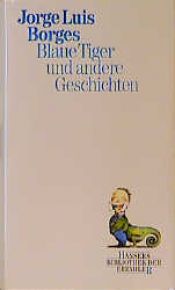 book cover of Blaue Tiger und andere Geschichten by Χόρχε Λουίς Μπόρχες