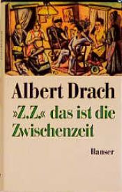 book cover of "Z.Z." das ist die Zwischenzeit : ein Protokoll by Albert Drach