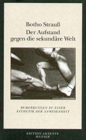 book cover of Der Aufstand gegen die sekundäre Welt by Botho Strauss