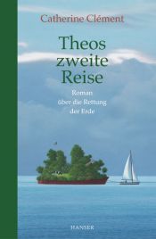 book cover of Theos zweite Reise : Roman über die Rettung der Erde by Catherine Clément
