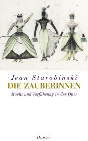 book cover of Die Zauberinnen: Macht und Verführung in der Oper by Jean Starobinski