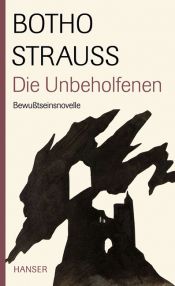 book cover of Die Unbeholfenen : Bewusstseinsnovelle by Botho Strauss