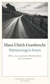 book cover of Stimmungen lesen: Über eine verdeckte Wirklichkeit der Literatur by Hans Ulrich Gumbrecht