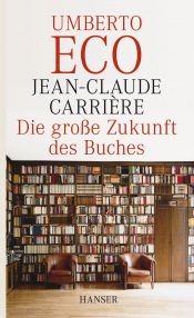 book cover of Die große Zukunft des Buches by Jean-Claude Carriere|翁貝托·埃可