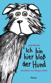 book cover of Ich bin hier bloß der Hund by Jutta Richter