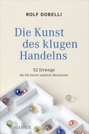 book cover of Die Kunst des klugen Handelns by Rolf Dobelli