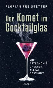 book cover of Der Komet im Cocktailglas by Florian Freistetter