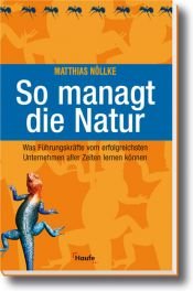 book cover of So managt die Natur by Matthias Nöllke