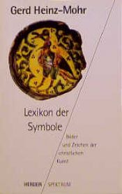 book cover of Lexikon der Symbole. Bilder und Zeichen der christlichen Kunst. by Gerd Heinz-Mohr