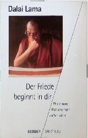 book cover of Der Friede beginnt in dir. Wie innere Haltung nach außen wirkt by დალაი-ლამა