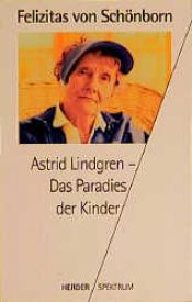 book cover of Lindgren - das Paradies der Kinder by Felizitas von Schönborn