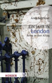 book cover of Ein Jahr in London: Reise in den Alltag (HERDER spektrum) by Anna Regeniter