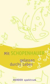 book cover of Mit Schopenhauer gelassen durchs Leben by Артур Шопенгауер