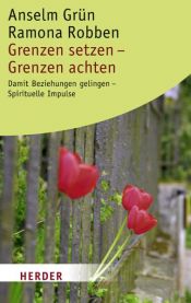 book cover of Grenzen setzen - Grenzen achten by Άνσελμ Γκριν