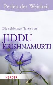 book cover of Perlen der Weisheit - Die schönsten Texte von Jiddu Krishnamurti (HERDER spektrum) by J. Krishnamurti