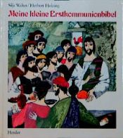 book cover of Meine kleine Erstkommunionbibel. (Herder) by Silja Walter